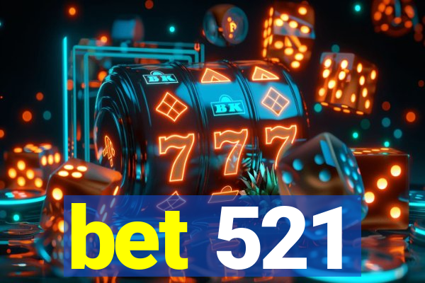 bet 521